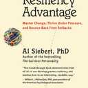 The Resiliency Advantage: Master Change, Thrive Under Pressure, and Bounce Back from Setbacks