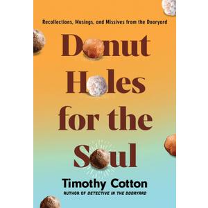 2 x Donut Holes for the Soul: Recollections, Musings, and Missives from the Dooryard