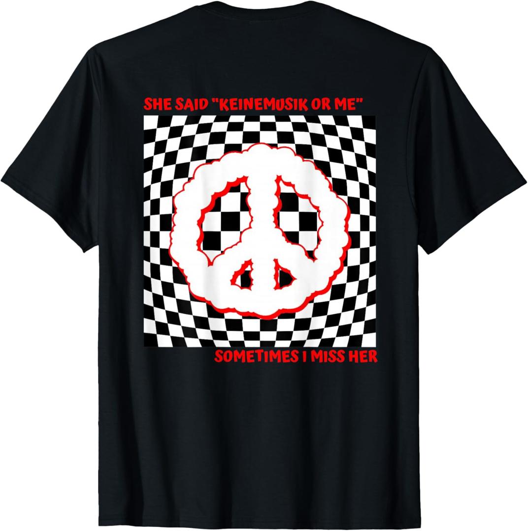 She said Keinemusik or me Sometimes I miss her T-Shirt, XL