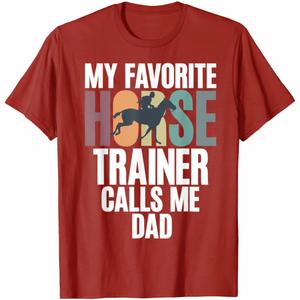 My favorite Horse Trainer calls me Dad of Horse Trainer T-Shirt XL