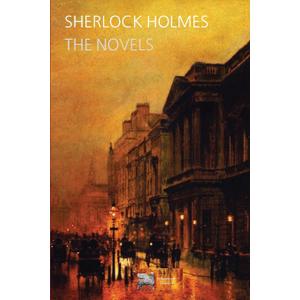 Sherlock Holmes: The Novels