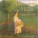 Mountain Magic: A Family's Legacy of Faith, 
Hardcover