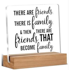 Friendship Gift Best Friends Gifts for Women Men There Are Friends There is Family Clear Desk Decorative Sign Acrylic Sign With Wooden Stand for Desk Table Shelf