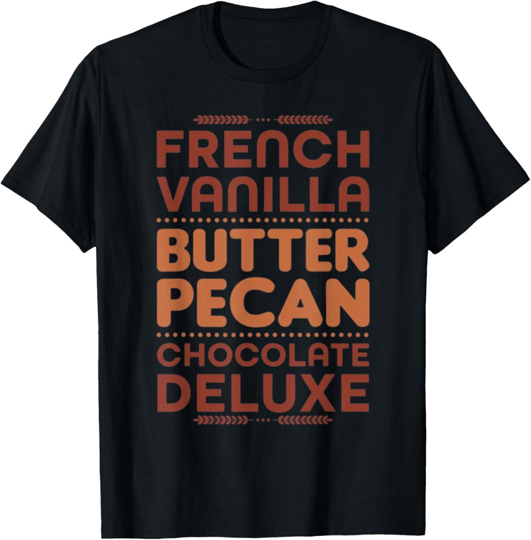 French Vanilla Butter Pecan Chocolate Deluxe T-Shirt Small