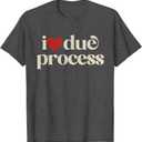 I Love Due Process T-Shirt, Size: XL