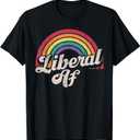 Liberal AF Funny Political Democrat Democratic Party Woke T-Shirt XS Size