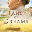 Land of Dreams (Home to Green Creek Book #1): (A Frontier Historical Fiction with Drama, Love and Faith)