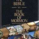 The Bible vs. The Book of Mormon: Special Edition