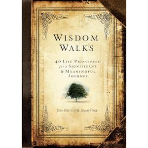 Wisdom Walks: 40 Life Principles for a Significant and Meaningful Journey (Hardcover)  A Real-Life Guide for Walking Purposefully with God, Perfect Gift for Birthdays, Holidays, Graduation, and More