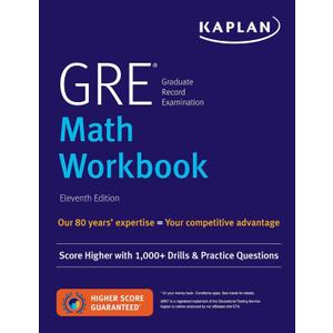 GRE Math Workbook: Score Higher with 1,000+ Drills & Practice Questions (Kaplan Test Prep)