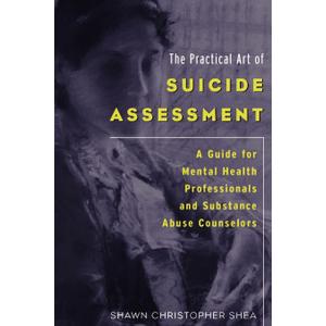 The Practical Art of Suicide Assessment: A Guide for Mental Health Professionals and Substance Abuse Counselors, Paperback 