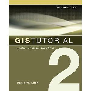 GIS Tutorial 2: Spatial Analysis Workbook, Paperback
