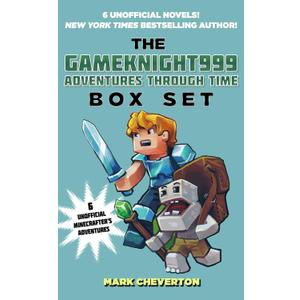 The Gameknight999 Adventures Through Time Box Set: Six Unofficial Minecrafter's Adventures