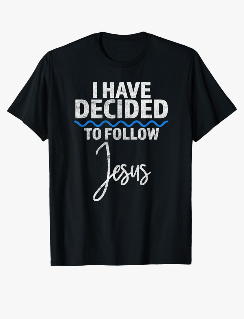 New Believer I Have Decided To Follow Jesus in Baptism T-Shirt Size XL