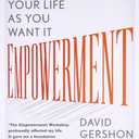 Empowerment: The Art of Creating Your Life as You Want It
