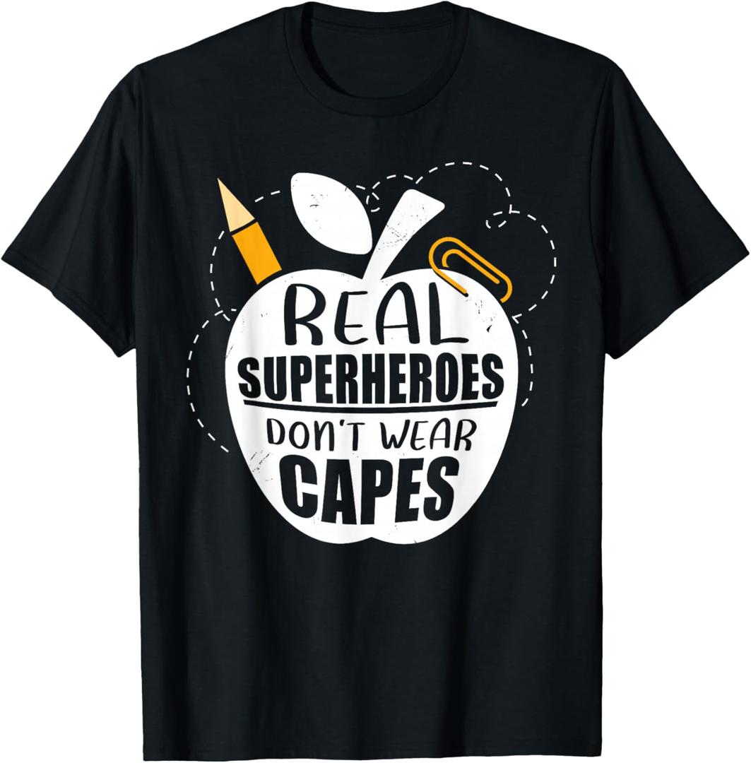 Real Superheroes wear no Capes. Teacher Design Teach T-Shirt (Black, Small)