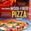 The Essential Wood Fired Pizza Cookbook: Recipes and Techniques From My Wood Fired Oven, Book
