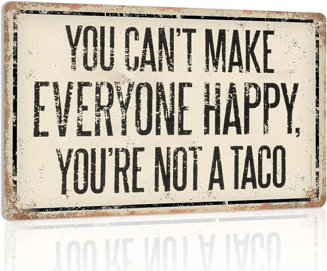 Funny Office Sign  Vintage Metal Tin Sign for Desk or Wall  Inspirational Quote Gift for Women, Birthday or Friendship  Mexican Kitchen or Therapy Office Humor  You Cant Make Everyone Happy, Youre Not a Taco