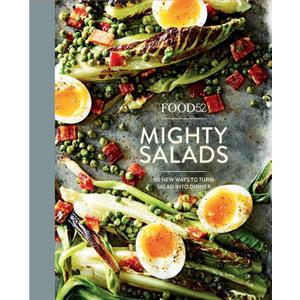 Food52 Mighty Salads: 60 New Ways to Turn Salad into Dinner [A Cookbook] (Food52 Works)