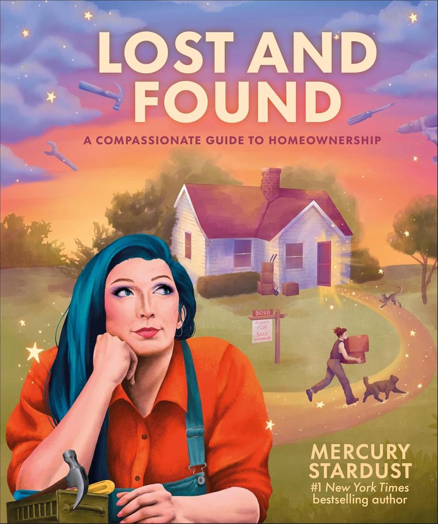 Lost and Found: A Compassionate Guide to Homeownership - hardcover