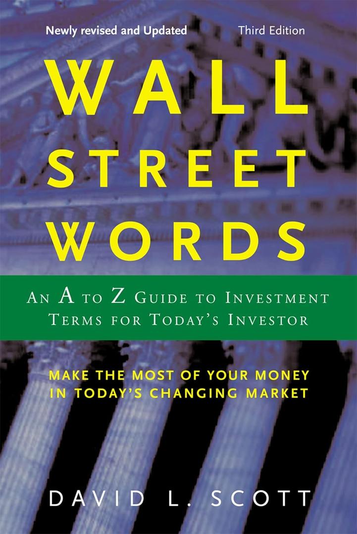 Wall Street Words: An A to Z Guide to Investment Terms for Today's Investor An Updated Reference to Contemporary Finance