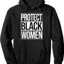 Protect Black Women BLM African American Pride Pullover Hoodie, Size S