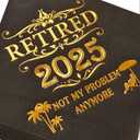 Retirement Party Decoration for Men Women - Retired 2025 ! Happy Retirement Decorations Cocktail Napkins Black 52 Pack,4.9"x 4.9" Folded, Not My Problem Anymore.