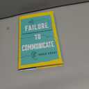Failure to Communicate: Why We Misunderstand What We Hear, Read, and See