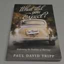 What Did You Expect (Redesign): Redeeming the Realities of Marriage Book