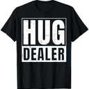 Funny hug dealer T-shirt T-Shirt, XL