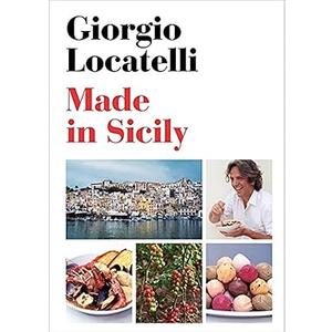 Made in Sicily, by Giorgio Locatelli (Author) Hardcover