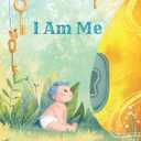 I Am Me - Children's Book for Ages 3-9, Self-Discovery Adventure, Build Confidence & Unleash Creativity