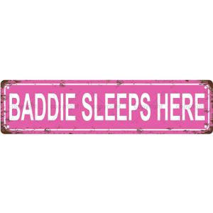 BADDIE SLEEPS HERE GIRLS WOMEN Metal Tin Street Sign Bar Cafe Garage Cave Home Room Wall Bathroom Farmhouse Garden Porch Patio Decor, 16 x 4 Inch