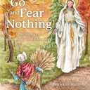 Go and Fear Nothing: The Story of Our Lady of Champion