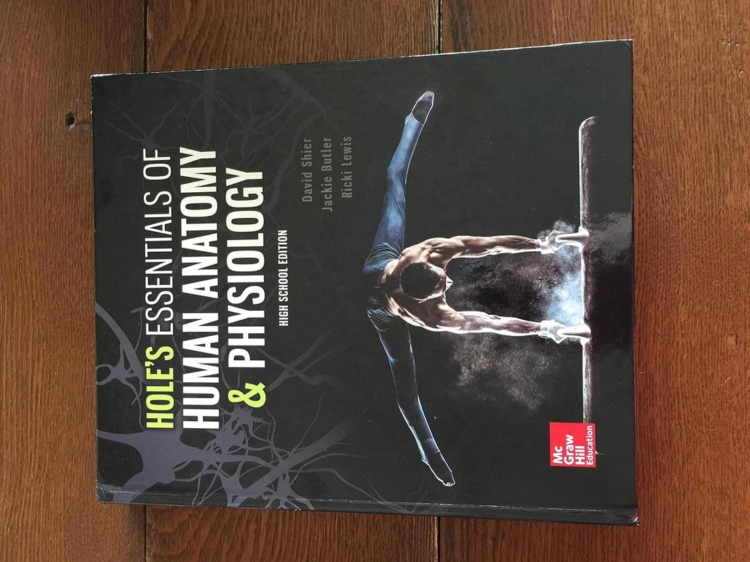 Hole's Essentials of Human Anatomy and Physiology, High School Ed 2018