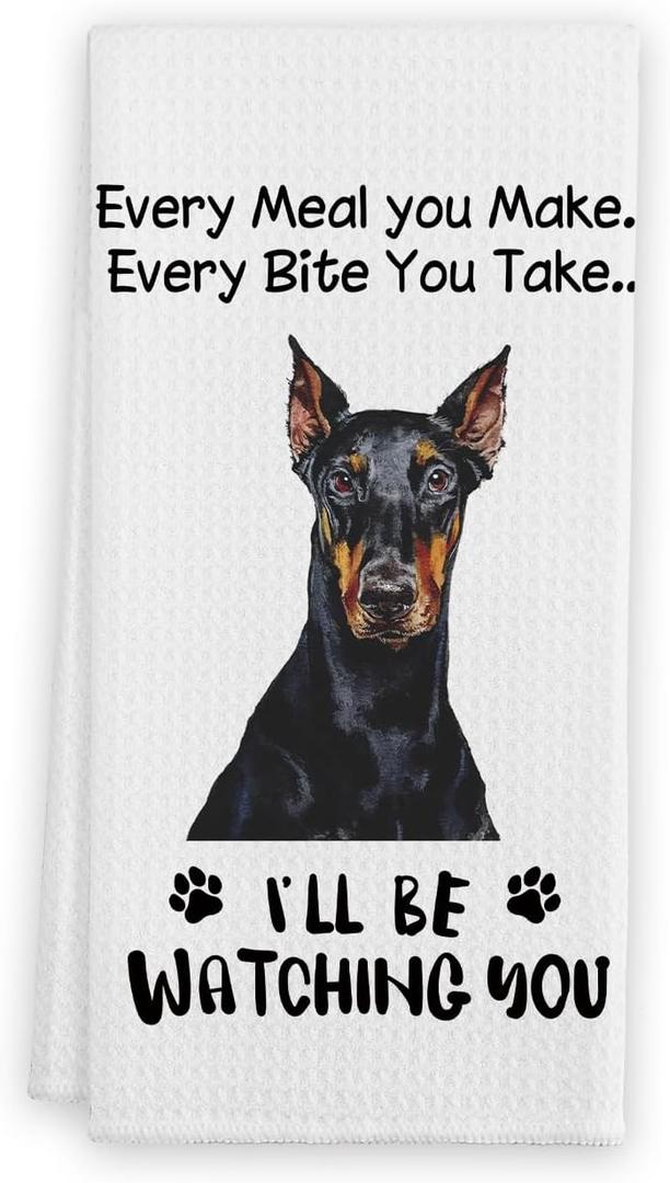 Funny Doberman Hand Towels for Kitchen, Dog Kitchen Decorative Towels, Dog Lovers Gifts for Women, Every Meal You Make Every Bite You Take Bath Decor and Accessories, 16x24 Inches