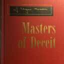 Masters of Deceit : The Story of Communism in America and How to Fight it