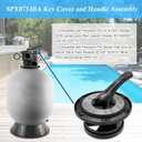 SPX0714BA Key Cover and Handle AssemblyCompatible with Hayward Multi-Port Valves Model SP0714T,Also Compatible with Pro Series Side and top Mount Sand Filter Models S210S, S220T2