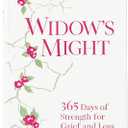 Widow's Might: 365 Days of Strength for Grief and Loss  Find Comfort, Hope, and Healing