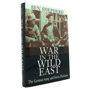 War in the Wild East: The German Army and Soviet Partisans, Format: Hardcover