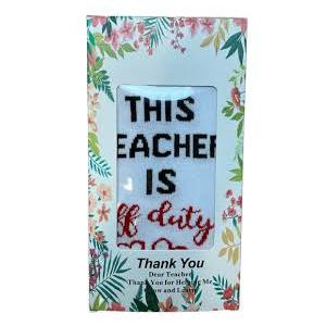 Best Teacher Ever Socks “This Teacher Is Off Duty” Sole Women's One Size 6 - 11