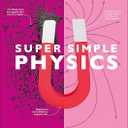 Super Simple Physics: The Ultimate Bitesize Study Guide, Paperback 