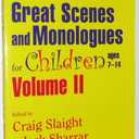 Great Scenes and Monologues for Children Ages 7-14 (Young Actors Series) Vol. II