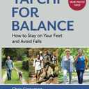 Tai Chi for Balance: How to Stay on Your Feet and Avoid Falls
