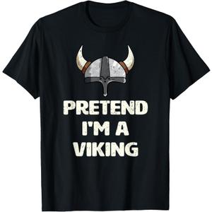 Pretend I'm A Viking Costume Funny Halloween Party T-Shirt (Large)