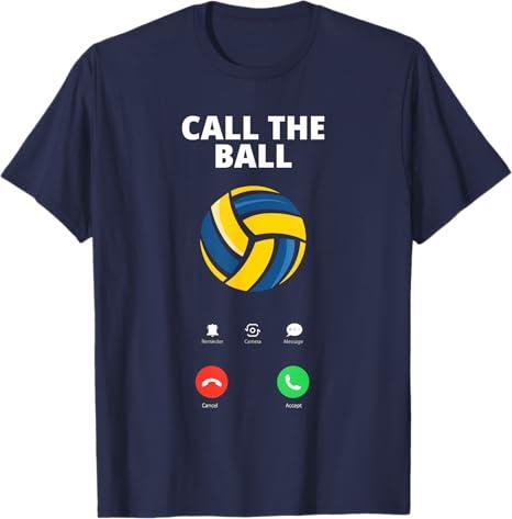 Call The Ball Funny Volleyball T-Shirt, S