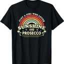 Prosecco Shirt. Just A Girl Who Loves Sunshine and Prosecco T-Shirt