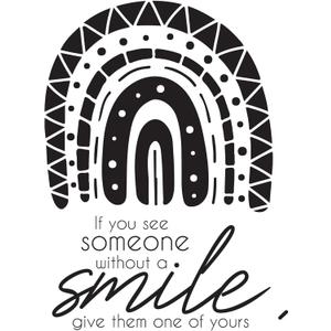 Children If You See Someone Without a Smile Happiness Quote Wall Decal Decoration Give Them One of Yours Boho Rainbow Life Happy Quote Lasts Years and Easily Removable - Size: 32 in(W) x 40 in(H)