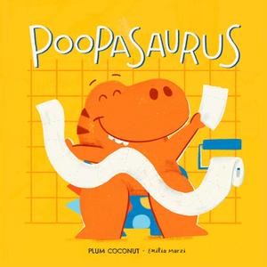 2 x Poopasaurus: A Toddler Potty Training Book