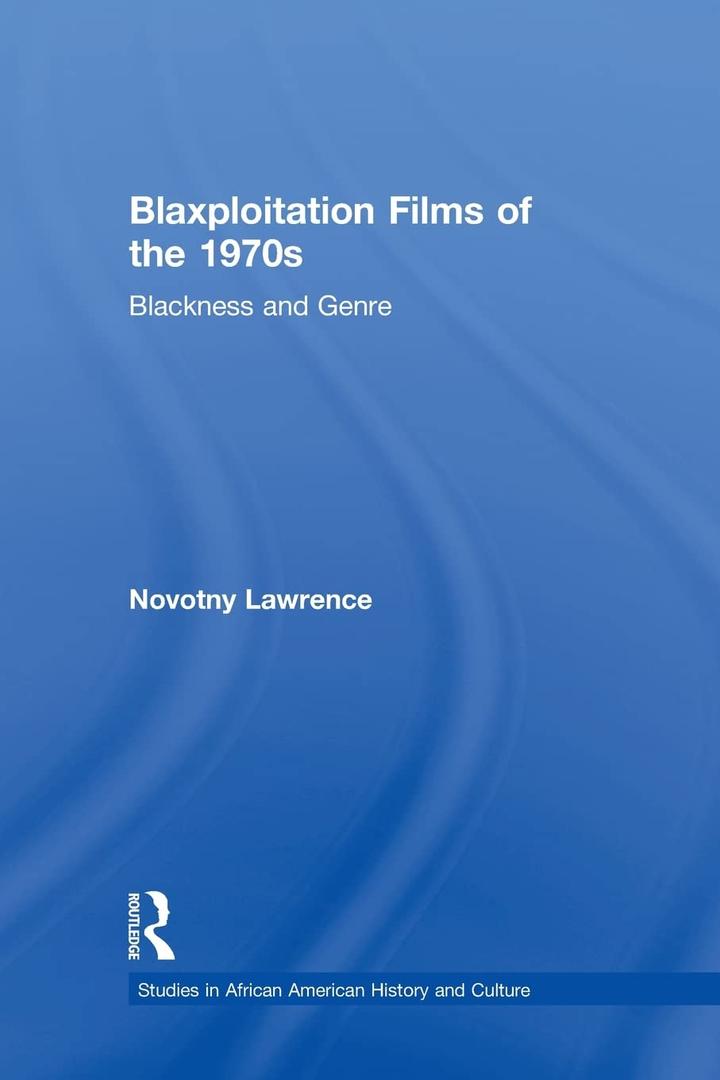 Blaxploitation Films of the 1970s (Studies in African American History and Culture)